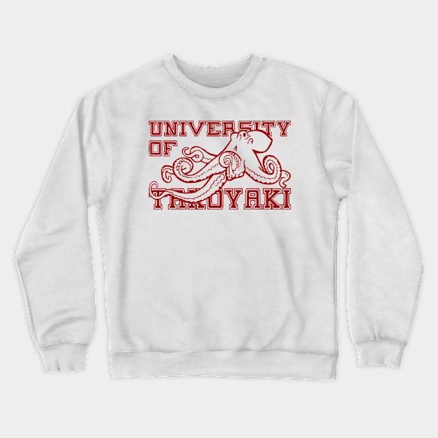 UNIVERSITY OF TAKOYAKI Crewneck Sweatshirt by Tamie